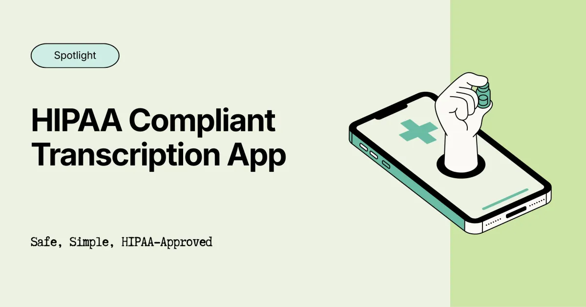 HIPAA Compliant Transcription App: Your Guide on How To Find the Best One