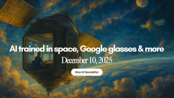 AI trained in space, Google glasses & more (December 10, 2025)