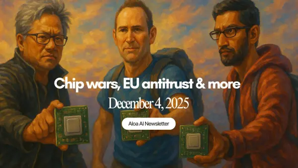 Chip wars, EU antitrust & more (December 4, 2025)