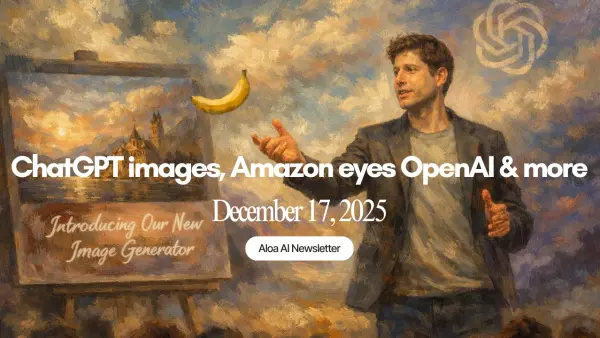 ChatGPT images, Amazon eyes OpenAI & more (December 17, 2025)