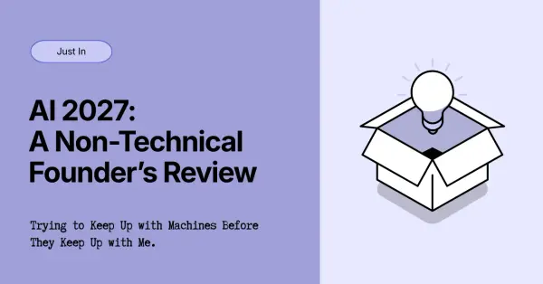 AI 2027: A Non-Technical Founder’s Review