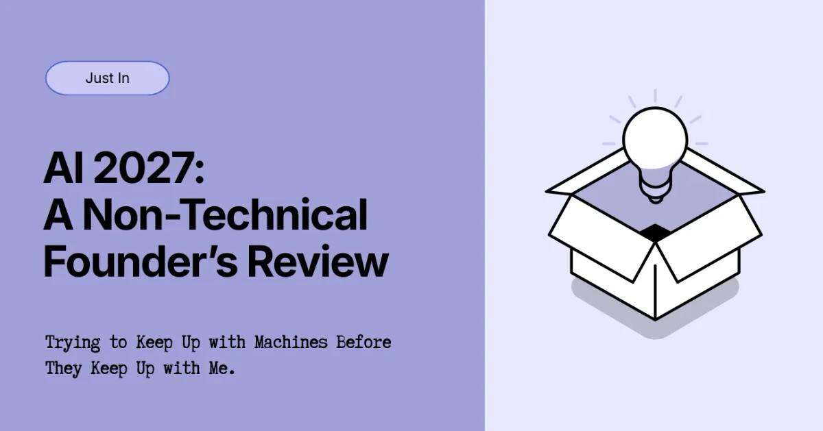 AI 2027: A Non-Technical Founder’s Review
