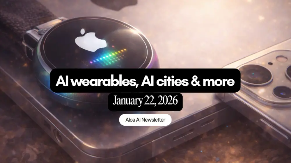 Apple's AI wearables, AI cities & more (January 22, 2026)