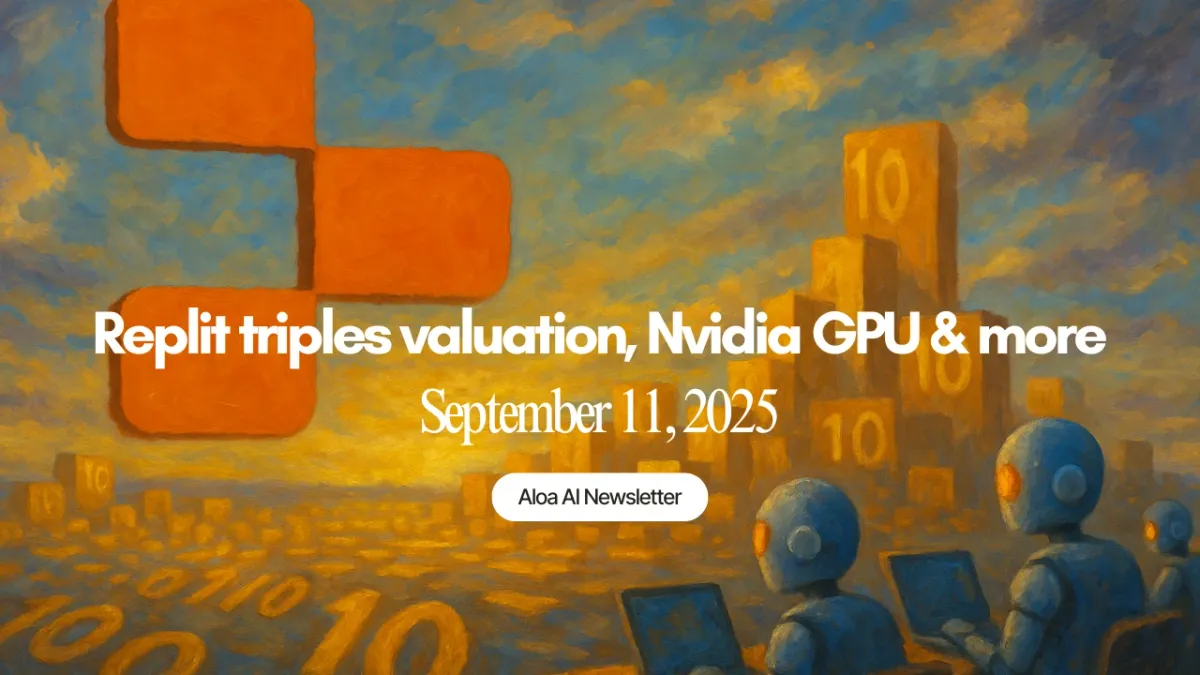 Replit triples valuation, Nvidia GPU & more (September 11, 2025)