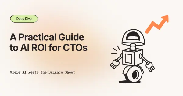 AI ROI Metrics: A Practical Guide for CTOs