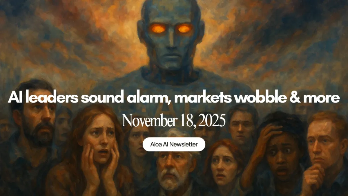 AI leaders sound alarm, markets wobble & more (November 18, 2025)