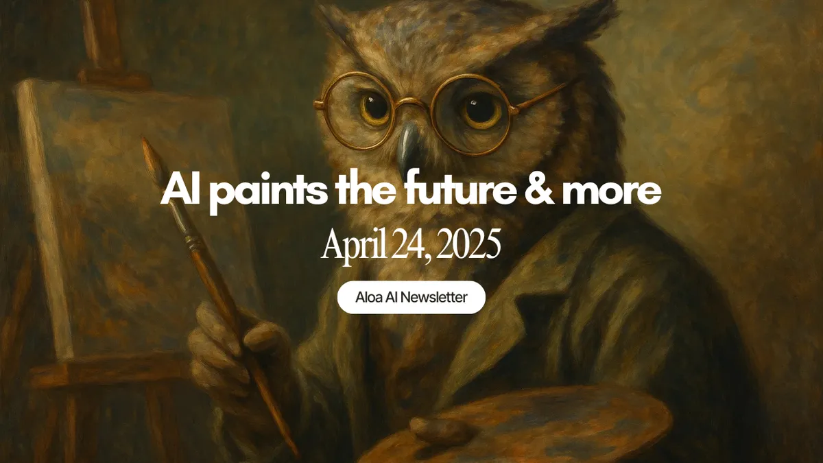 AI paints the future & more (April 24, 2025)