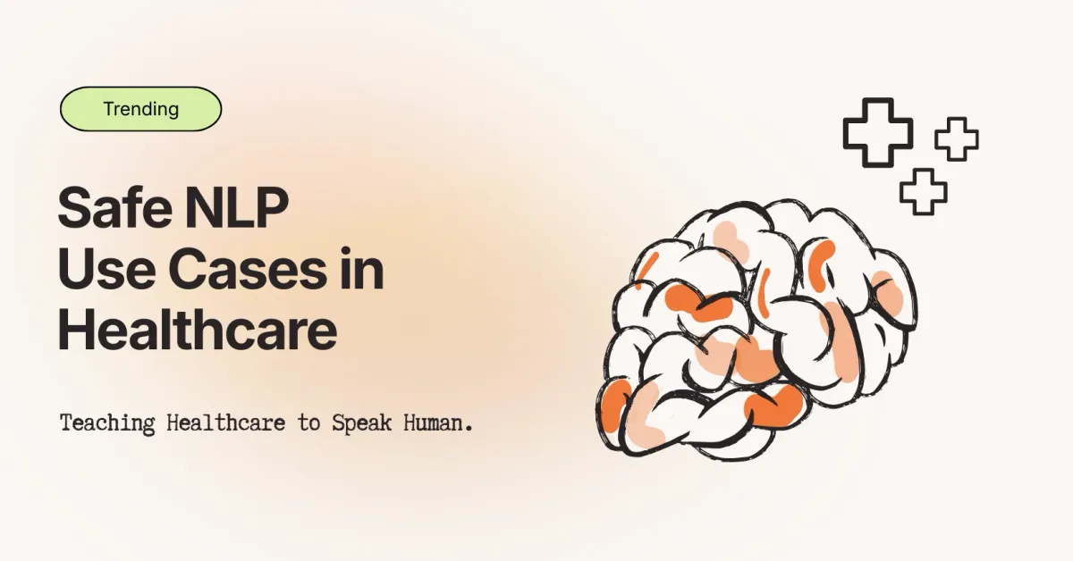 NLP in Healthcare: 9 Practical Use Cases and How to Safely Implement