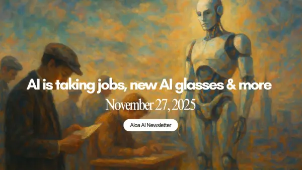 AI is taking jobs, new AI glasses & more (November 27, 2025)