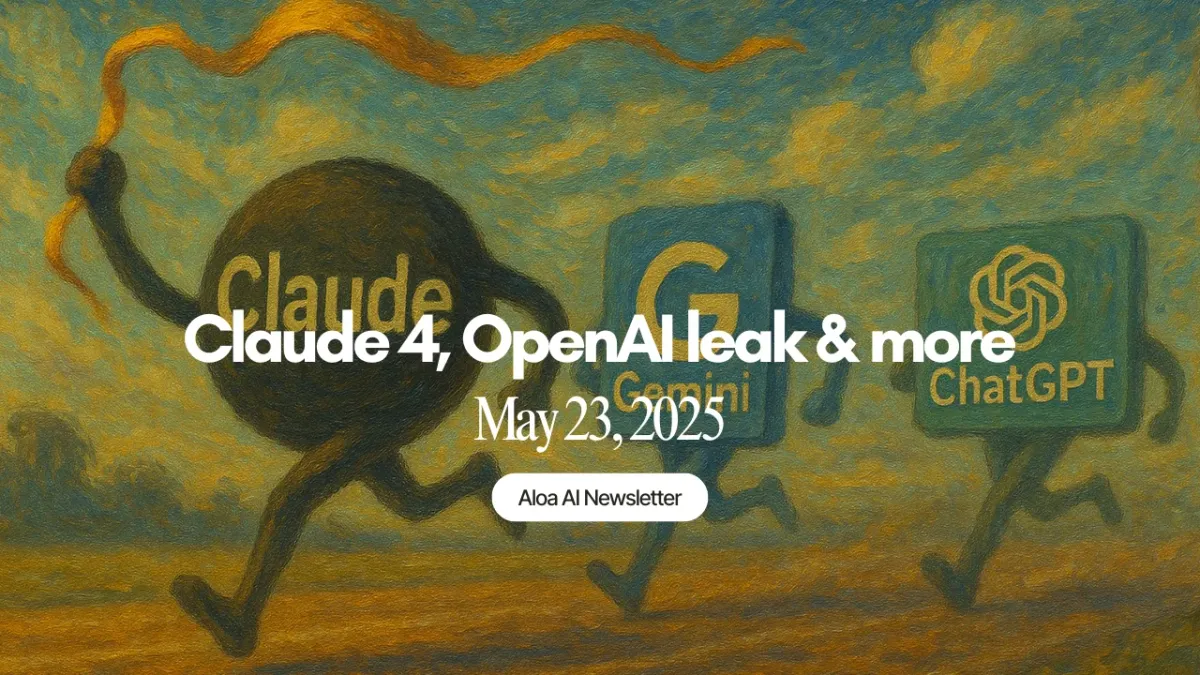 Claude 4, OpenAI leak & more (May 23, 2025)