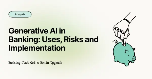 Generative AI in Banking: Use Cases, Risks & Implementation