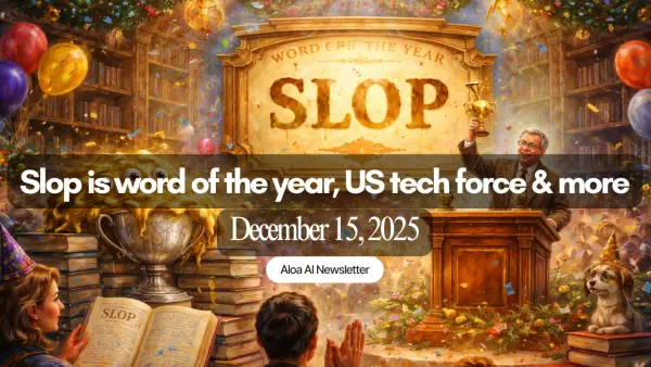 Slop is word of the year, US tech force & more (December 16, 2025)