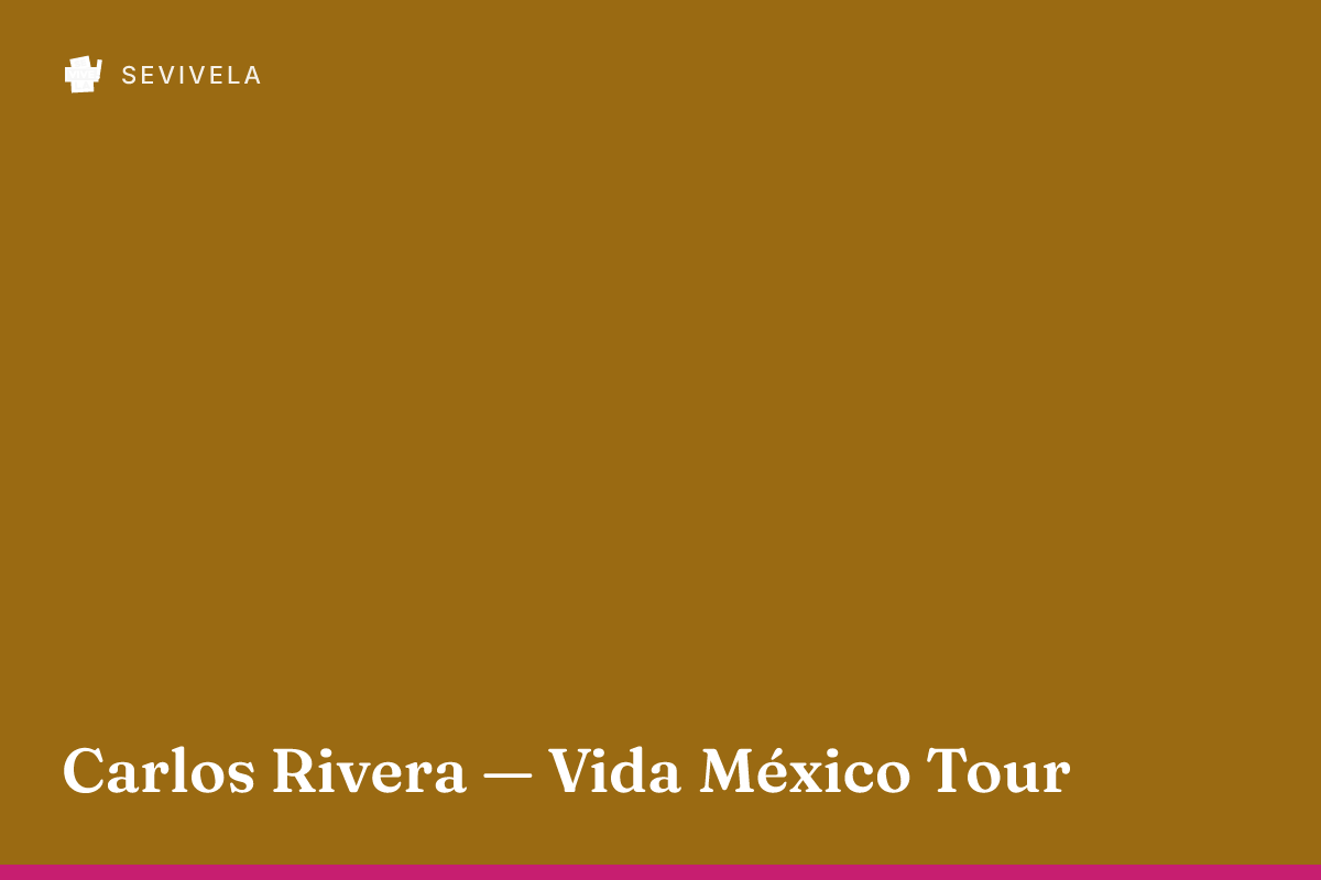 Carlos Rivera — Vida México Tour