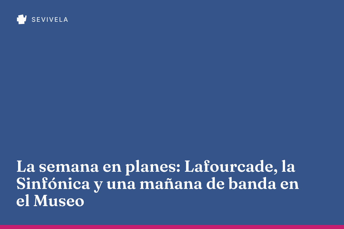 La semana en planes: Lafourcade, la Sinfónica y una mañana de banda en el Museo