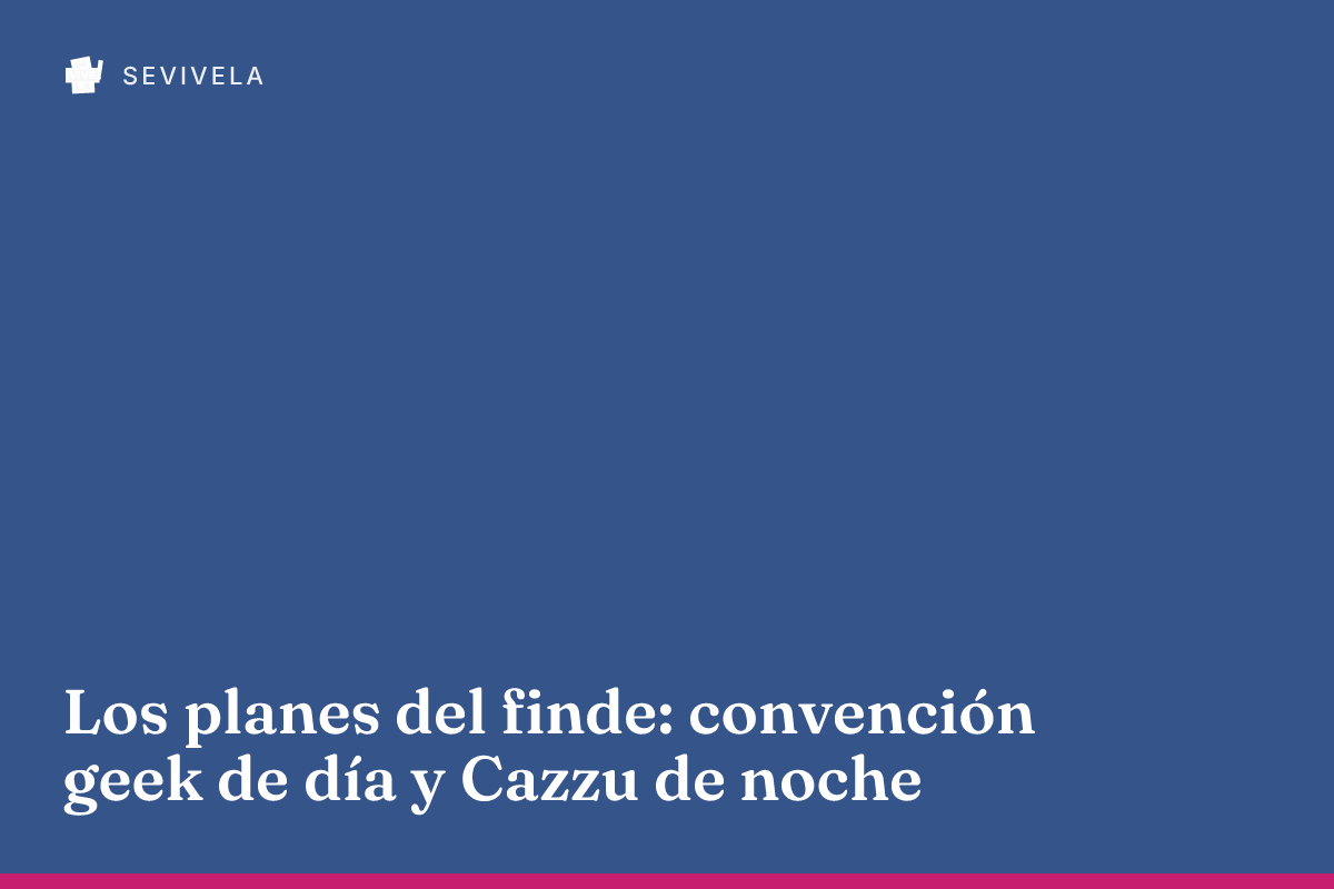 Los planes del finde: convención geek de día y Cazzu de noche