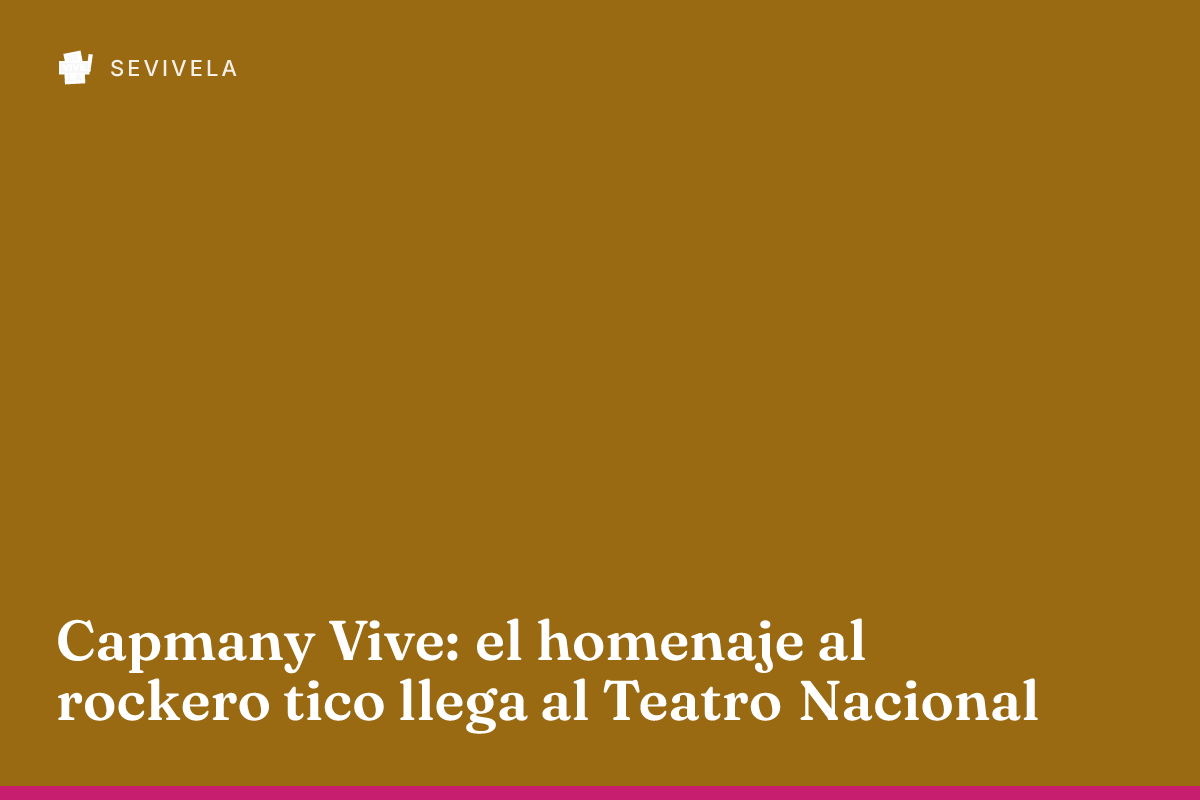 Capmany Vive: el homenaje al rockero tico llega al Teatro Nacional