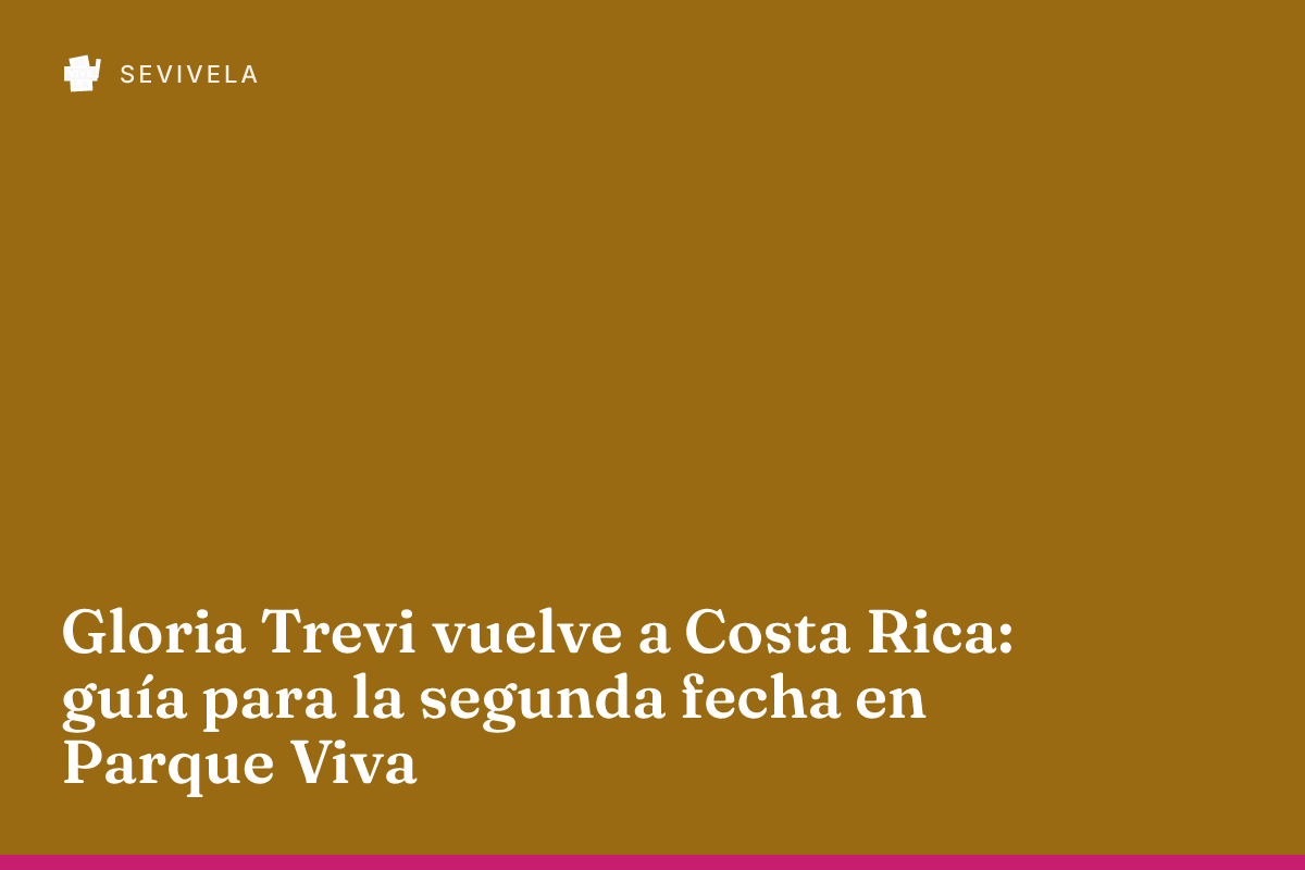 Gloria Trevi vuelve a Costa Rica: guía para la segunda fecha en Parque Viva