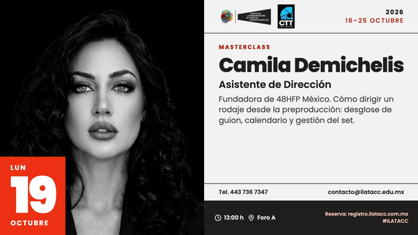 Camila DeMichelis, fundadora de 48 Hour Film Project México, impartirá masterclass de asistencia de dirección en ILATACC