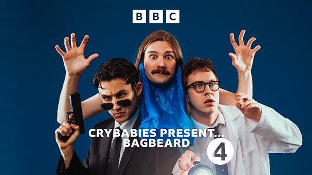 Crybabies Present… Bagbeard, a BBC Sounds Special.