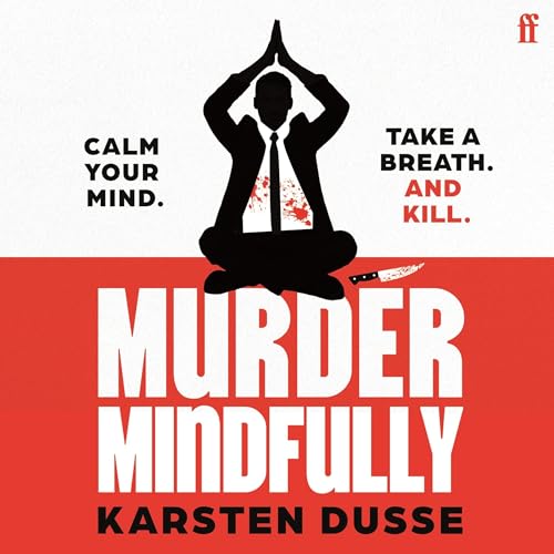 Joe Thomas narrates "Murder Mindfully" by Karsten Dusse
