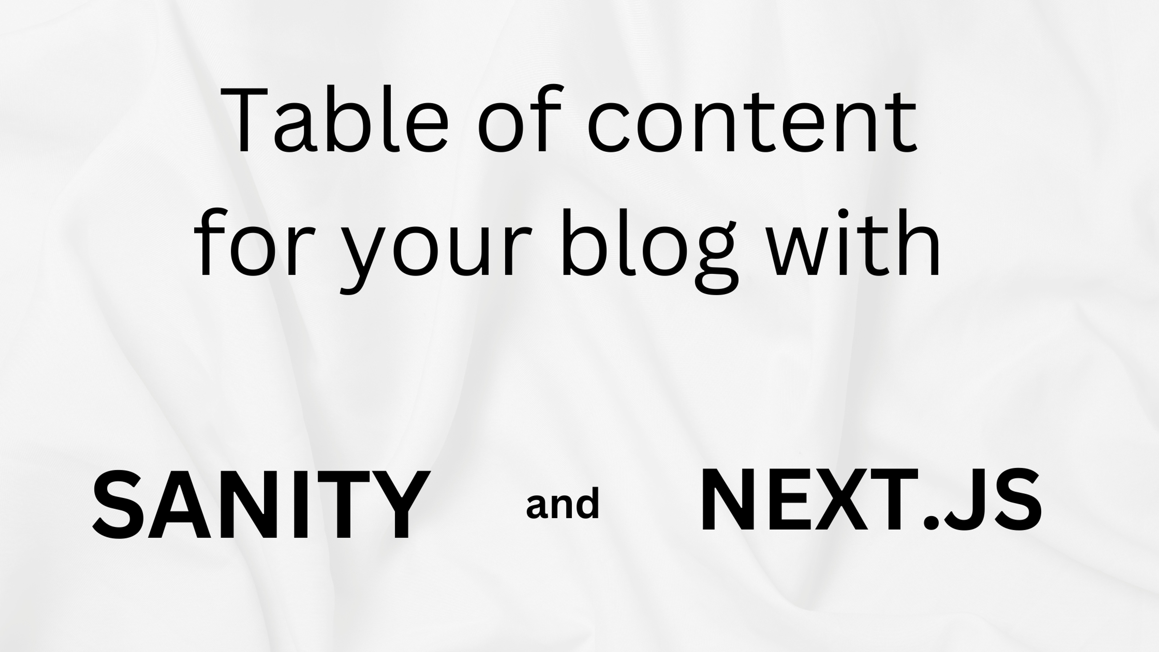 table of content with next.js and sanity