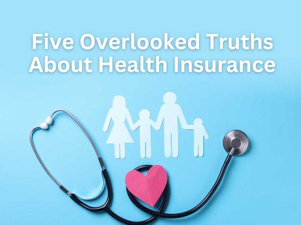 Five Overlooked Truths About Health Insurance