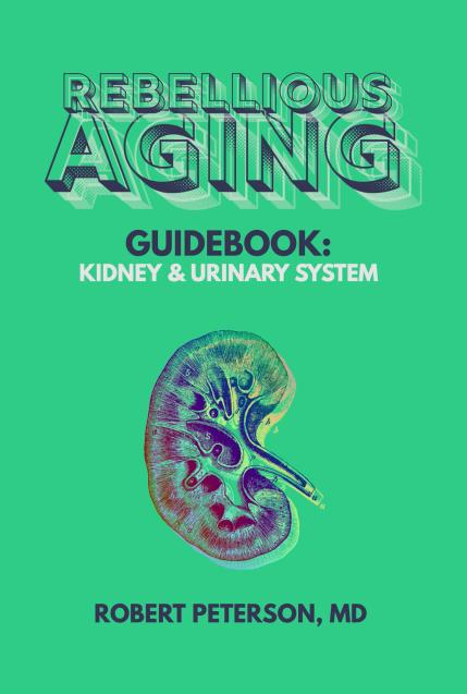 Rebellious Aging Guidebook: Kidney & Urinary System book cover