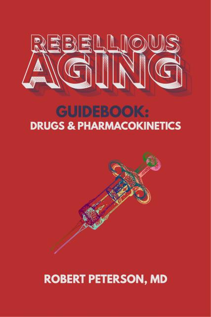 Rebellious Aging Guidebook: Drugs & Pharmacokinetics book cover