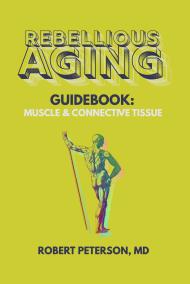 Rebellious Aging Guidebook: Muscle & Connective Tissue book cover