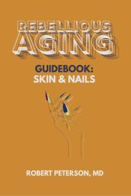 Rebellious Aging Guidebook: Skin & Nails book cover