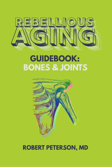 Rebellious Aging Guidebook: Bones & Joints book cover