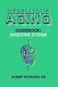 Rebellious Aging Guidebook: Digestive System book cover