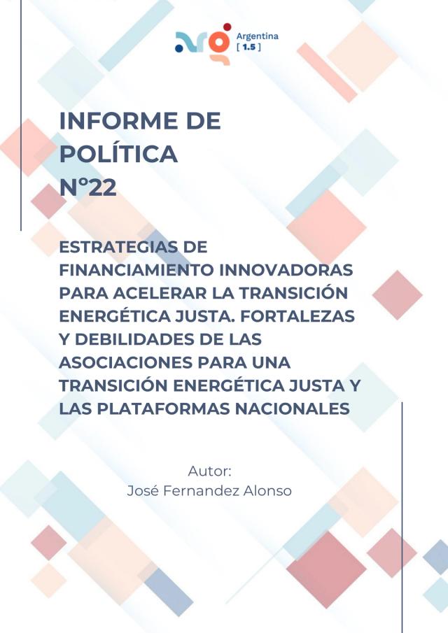 Estrategias de financiamiento innovadoras para acelerar la transición energética justa. Fortalezas y debilidades de las Asociaciones para una Transición Energética Justa y las Plataformas Nacionales