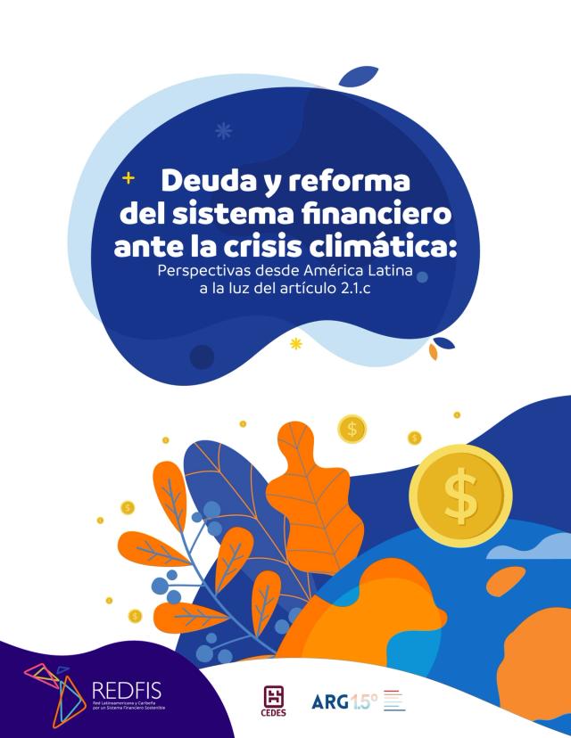 Deuda y reforma del sistema financiero ante la crisis climática: Perspectivas desde América Latina