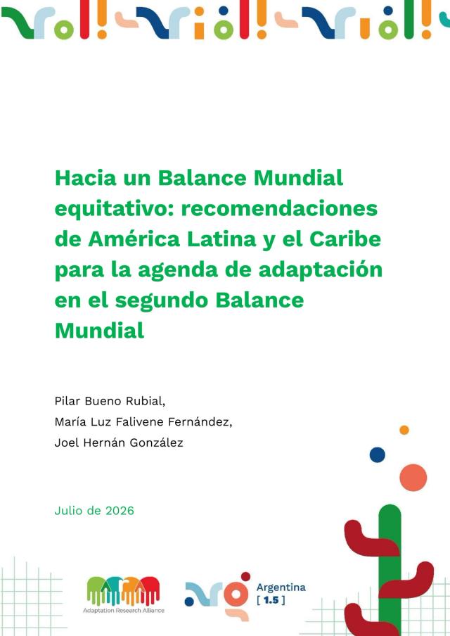 Hacia un Balance Mundial equitativo: recomendaciones de América Latina y el Caribe para la agenda de adaptación en el segundo Balance Mundial