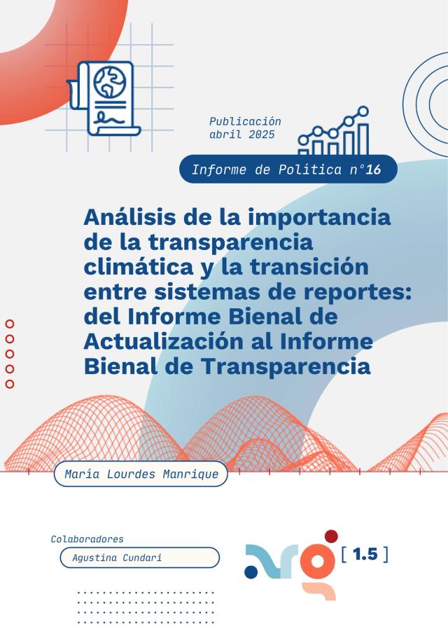 Análisis de la importancia de la transparencia climática y la transición entre sistemas de reportes: del Informe Bienal de Actualización al Informe Bienal de Transparencia