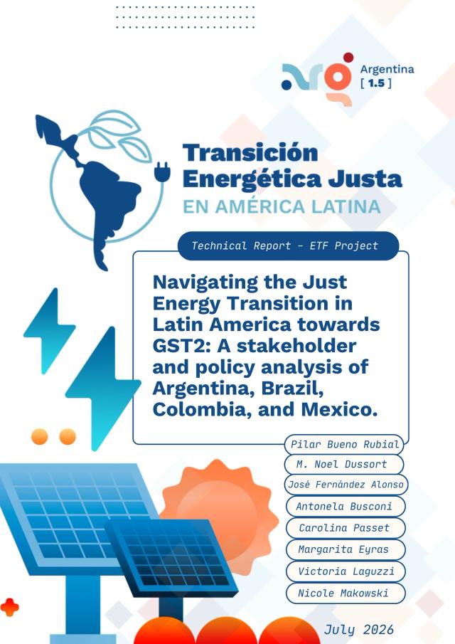 Navegando la transición energética justa en América Latina hacia el GST2: un análisis de actores y de políticas en Argentina, Brasil, Colombia y México.