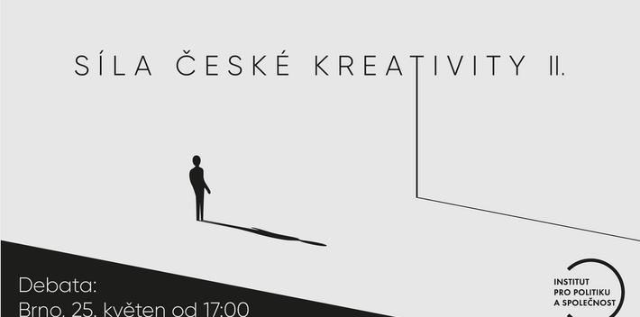 SÍLA ČESKÉ KREATIVITY II.: Pozvánka na debatu o budoucnosti kreativních průmyslů