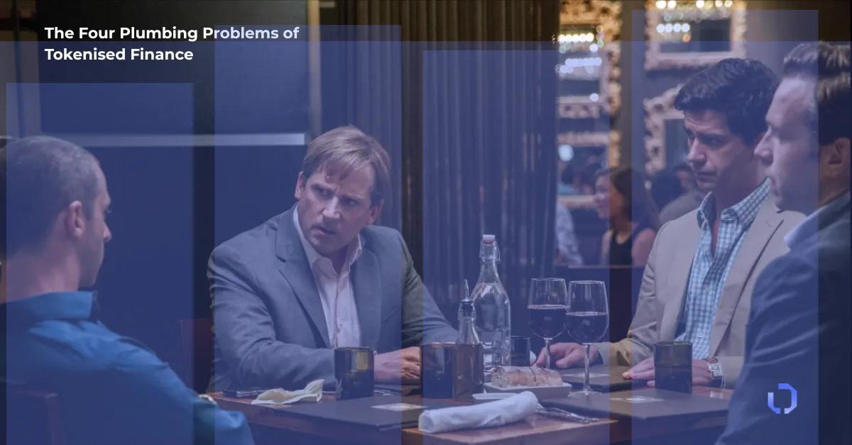 The Four Plumbing Problems of Tokenised Finance