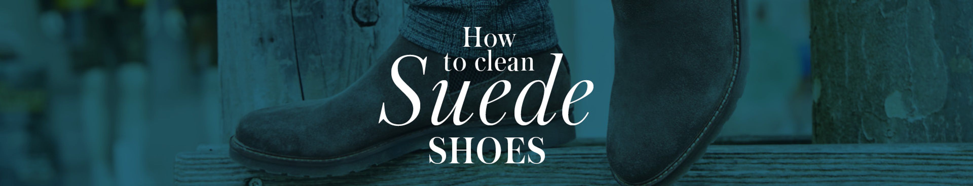 How to Clean Suede Shoes: From Trainers to Boots 