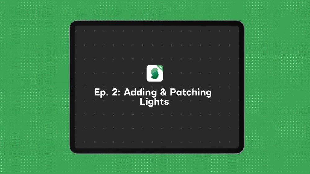 Episode Two: Adding & Patching Lights