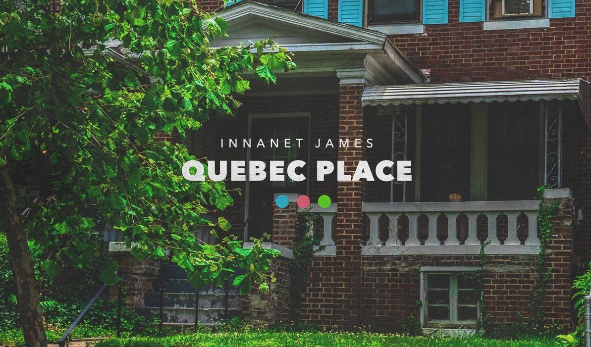 Innanet James Releases “Quebec Place”