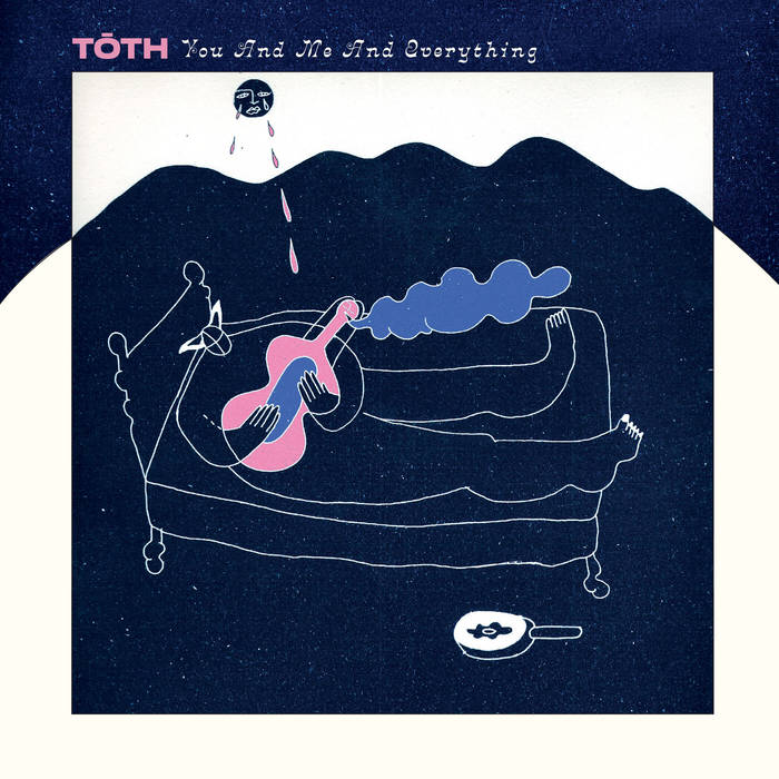 Tōth’s ‘You and Me and Everything’ is a lovely kind of awkward