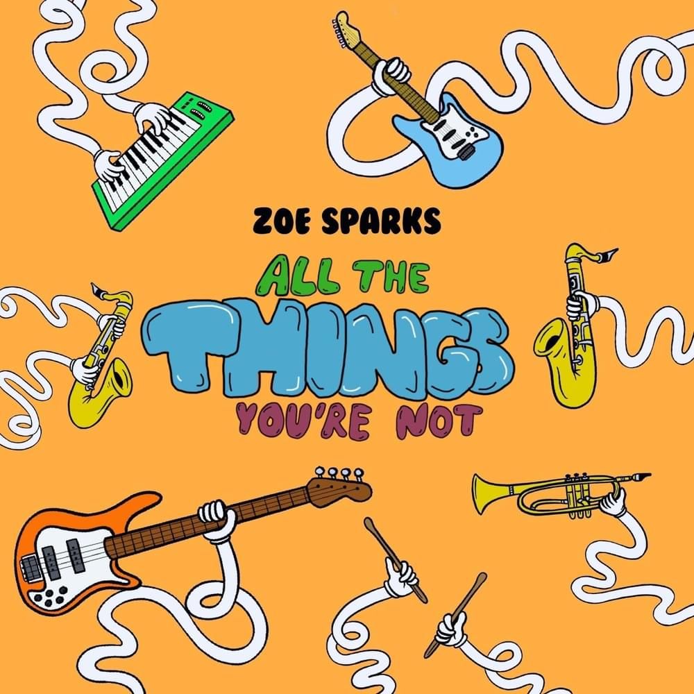 Zoe Sparks’ new single “All The Things You’re Not” is an upbeat, funky song for summer