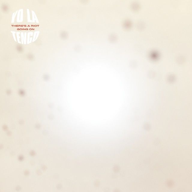 Yo La Tengo releases full-length ‘There’s a Riot Going On’