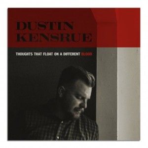 Album Review: Thoughts That Float On A Different Blood – Dustin Kensrue By Evan Frye