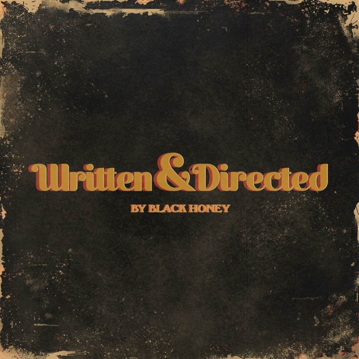 Black Honey release unapologetically gritty ‘Written & Directed’