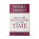 How to Be Motivated All the Time