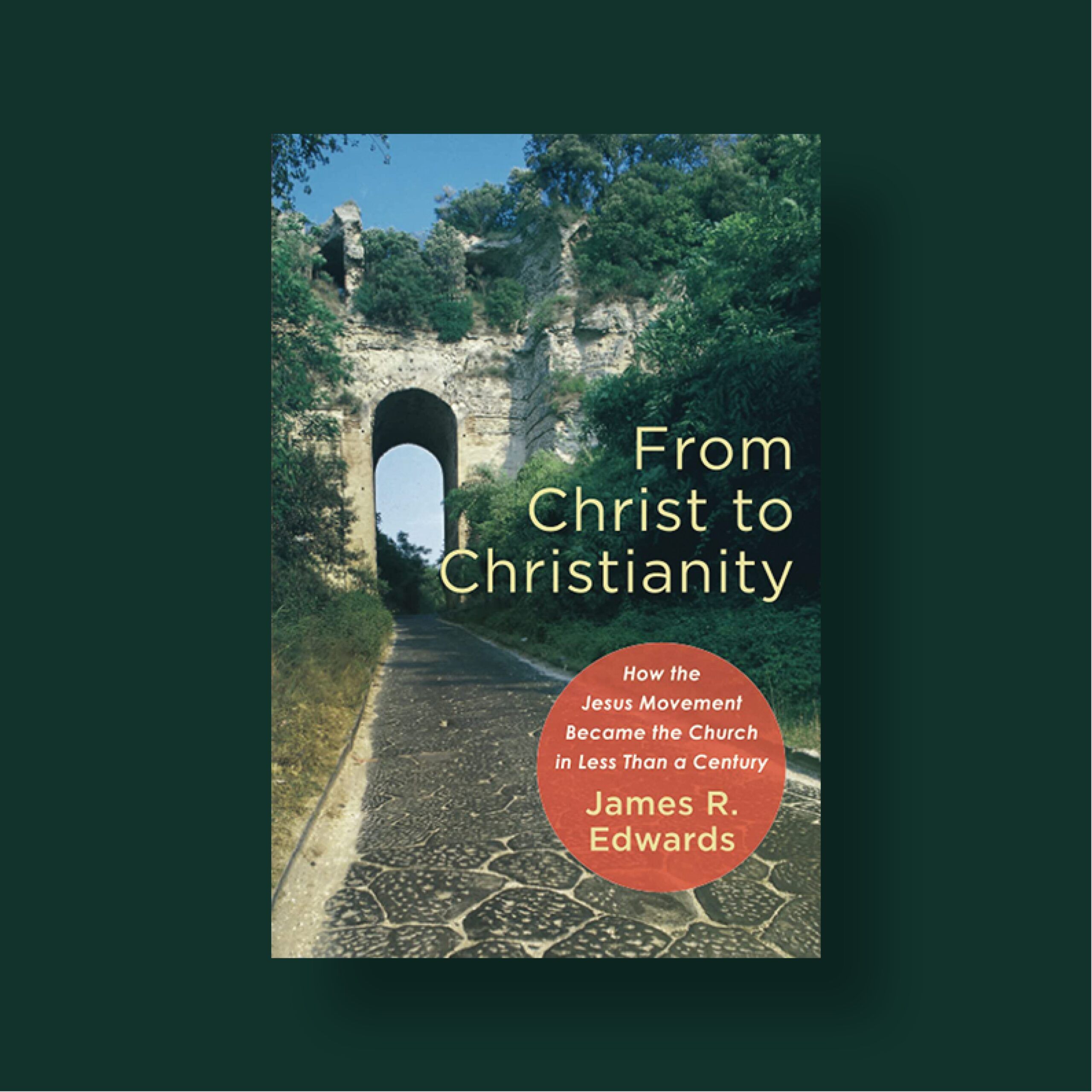 James R Edwards “From Christ to Christianity,” by James R. Edwards | Modern Reformation