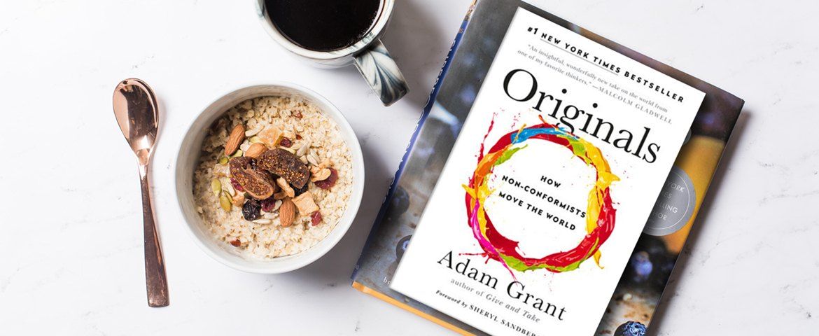 Originals: How Non-Conformists Move The World” by Adam Grant 